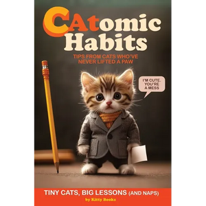 CAtomic Habits: Atomic Habits, Big Results (But Mostly Cute Kitties Photos) Gift for Cat Lovers - Paperback