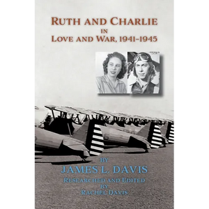 Ruth and Charlie in Love and War, 1941-1945 (softcover) - Paperback