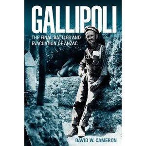 Gallipoli: The Final Battles and Evacuation of Anzac - Paperback
