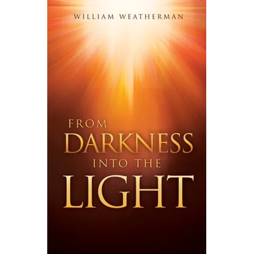 From Darkness Into The Light! - Paperback