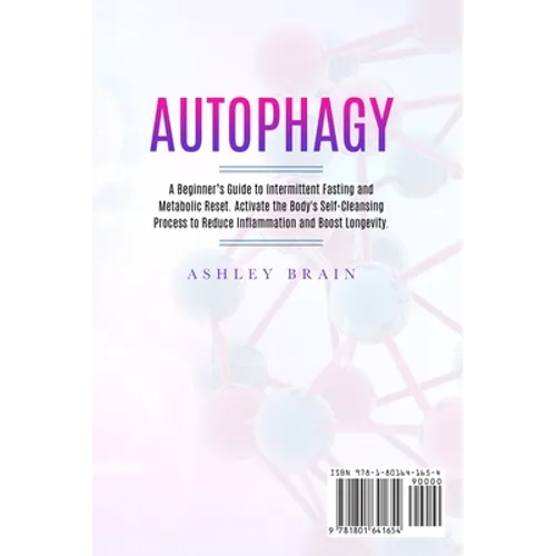 Autophagy: A Beginner's Guide to Intermittent Fasting and Metabolic Reset. Activate the Body's Self-Cleansing Process to Reduce Inflammation and Boost - Paperback