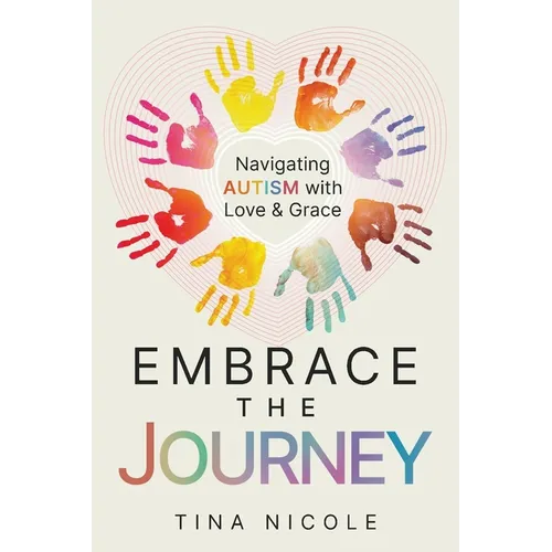 Embrace the Journey: Navigating Autism with Love and Grace - Paperback