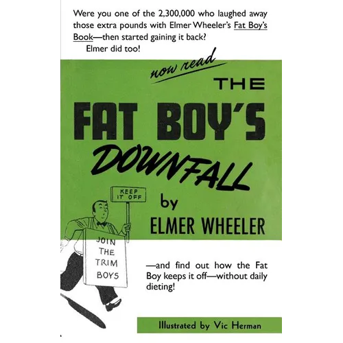 The Fat Boy's Downfall And How Elmer Learned to Keep It Off - Paperback