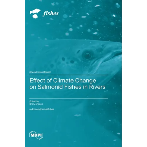 Effect of Climate Change on Salmonid Fishes in Rivers - Hardcover