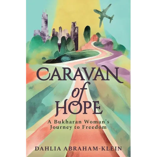Caravan of Hope: A Bukharan Woman's Journey to Freedom - Paperback