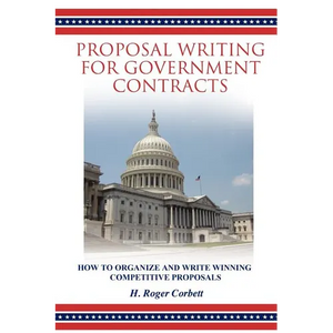 Proposal Writing for Government Contracts: How to Organize and Write Winning Competitive Proposals - Paperback