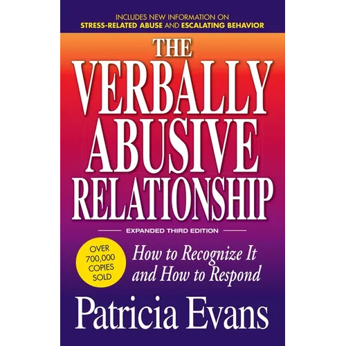 The Verbally Abusive Relationship, Expanded Third Edition: How to Recognize It and How to Respond - Paperback