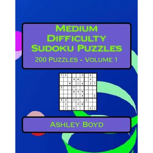 Medium Difficulty Sudoku Puzzles Volume 1: 200 Medium Sudoku Puzzles For Intermediate Players - Paperback
