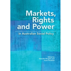 Markets, Rights and Power in Australian Social Policy - Paperback