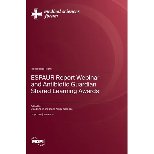 ESPAUR Report Webinar and Antibiotic Guardian Shared Learning Awards - Hardcover