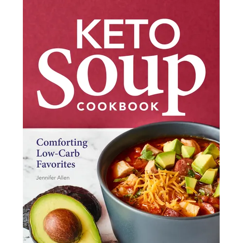Keto Soup Cookbook: Comforting Low-Carb Favorites - Paperback