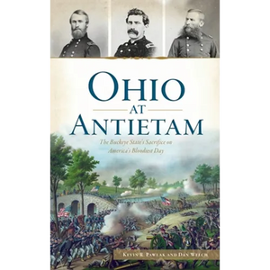 Ohio at Antietam: The Buckeye State's Sacrifice on America's Bloodiest Day - Hardcover