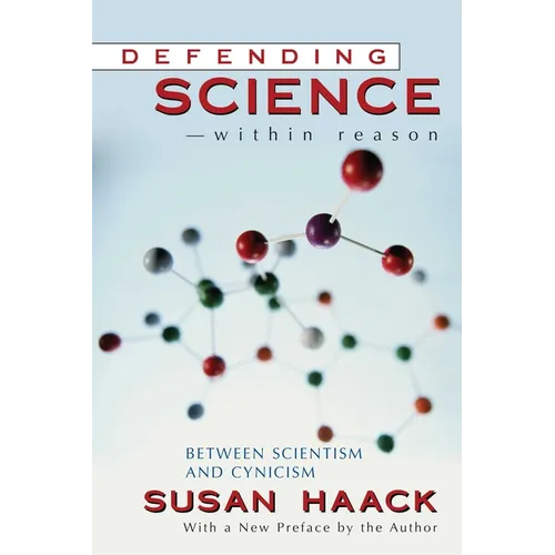 Defending Science-Within Reason: Between Scientism and Cynicism - Hardcover