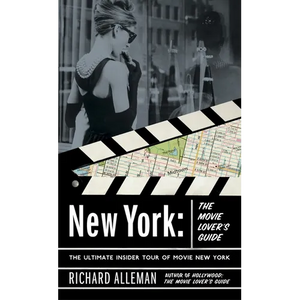 New York: The Movie Lover's Guide: The Ultimate Insider Tour of Movie New York - Paperback