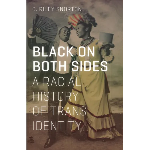 Black on Both Sides: A Racial History of Trans Identity - Paperback