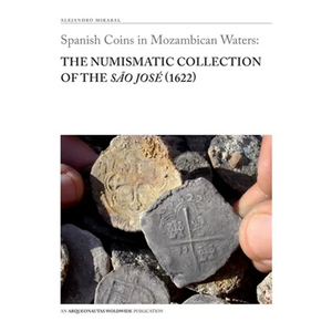 Spanish Coins in Mozambican Waters: The Numismatic Collection of the São José (1622) - Paperback