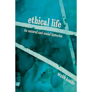 Ethical Life: Its Natural and Social Histories - Paperback
