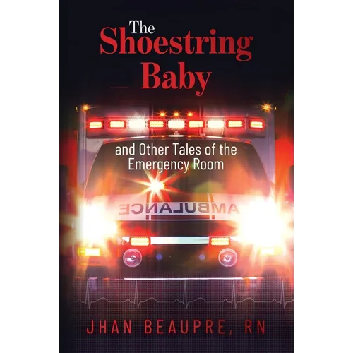 The Shoestring Baby: And Other Tales of the Emergency Room - Paperback