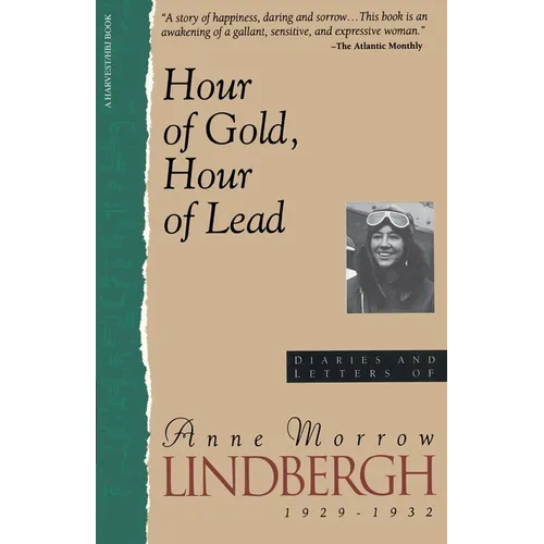 Hour of Gold, Hour of Lead: Diaries and Letters of Anne Morrow Lindbergh, 1929-1932 - Paperback