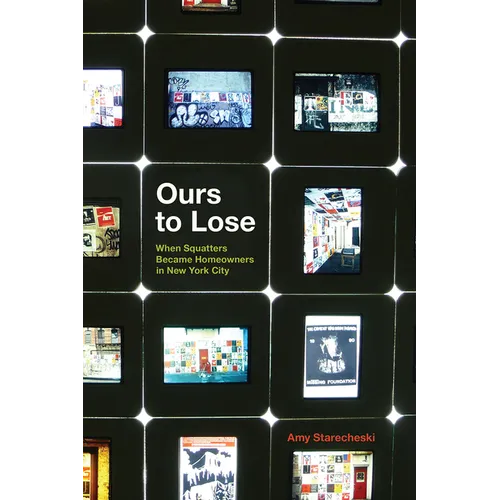 Ours to Lose: When Squatters Became Homeowners in New York City - Paperback