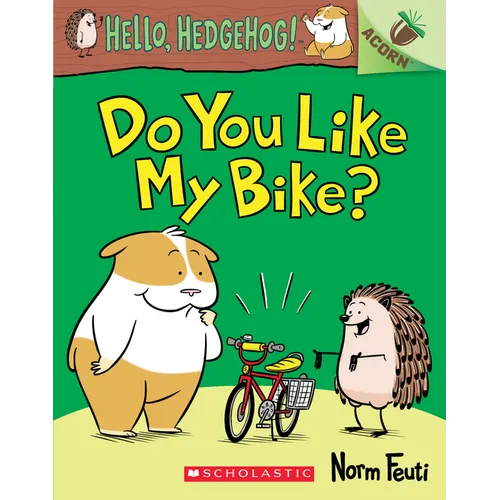 Do You Like My Bike?: An Acorn Book (Hello, Hedgehog! #1): Volume 1 - Paperback
