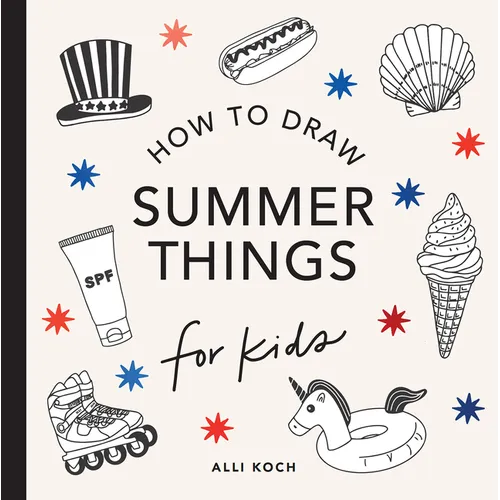 Summer Things: How to Draw Books for Kids Featuring Beach Fun, Summer Camp, Picnics, and More - Paperback