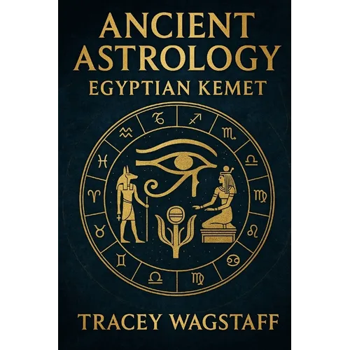Ancient Astrology: Egyptian Kemet - Paperback