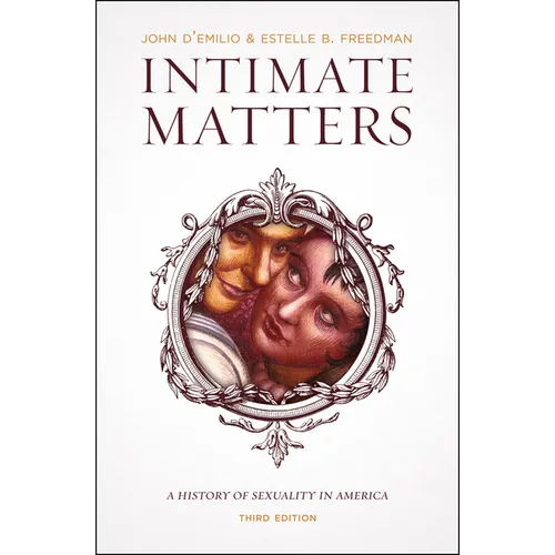 Intimate Matters: A History of Sexuality in America, Third Edition - Paperback