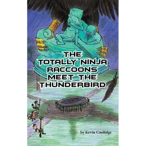 The Totally Ninja Raccoons Meet the Thunderbird - Paperback