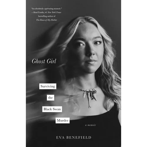 Ghost Girl: Surviving the Black Swan Murder--A Memoir - Hardcover