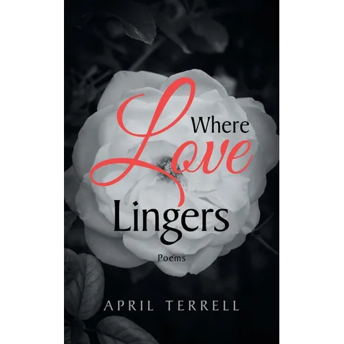 Where Love Lingers: Poems - Paperback