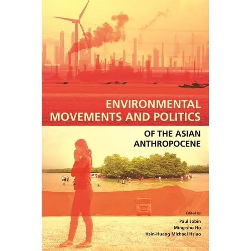 Environmental Movements and Politics of the Asian Anthropocene - Paperback