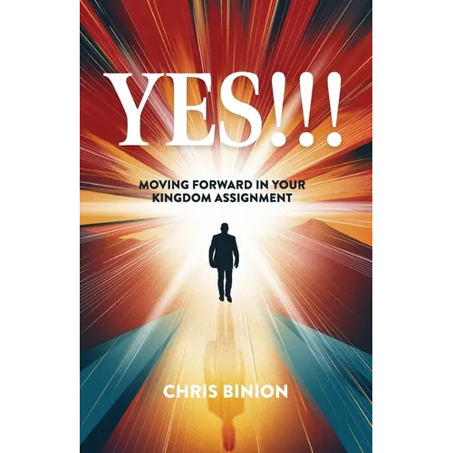 Yes!!!: Moving Forward in Your Kingdom Assignment - Paperback