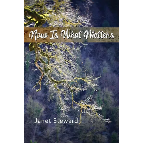 Now Is What Matters - Paperback