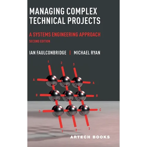 Managing Complex Technical Projects, Second Edition - Hardcover