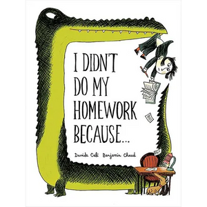 I Didn't Do My Homework Because... - Hardcover