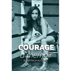 Courage, a memoir by Patricia Alcivar - Paperback