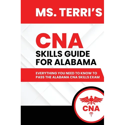 Ms. Terri's CNA Skills Guide For Alabama - Paperback