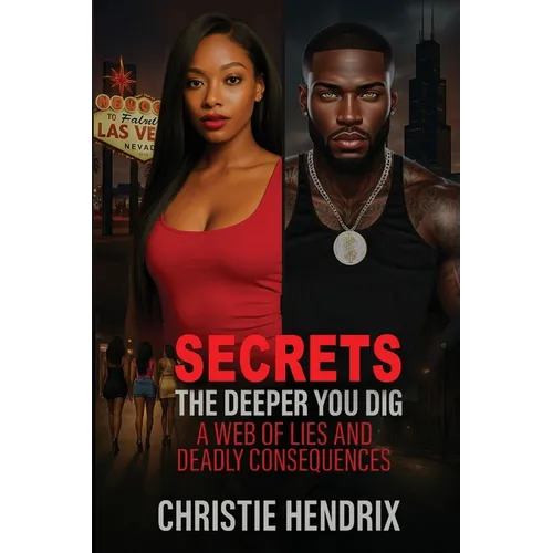 Secrets: The Deeper You Dig A Web of Lies And Deadly Consequences - Paperback