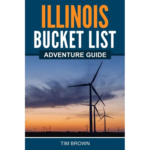 Illinois Bucket List Adventure Guide - Paperback