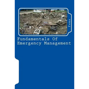 Fundamentals Of Emergency Management - Paperback