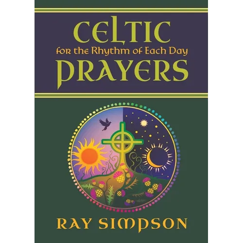 Celtic Prayers for the Rhythm of Each Day - Paperback