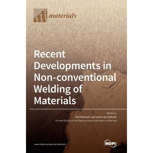 Recent Developments in Non-conventional Welding of Materials - Hardcover