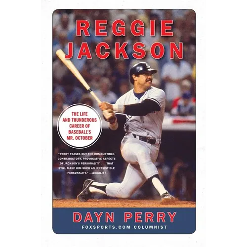 Reggie Jackson: The Life and Thunderous Career of Baseball's Mr. October - Paperback