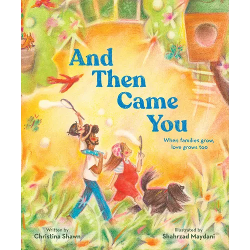 And Then Came You: When Families Grow, Love Grows Too - Hardcover