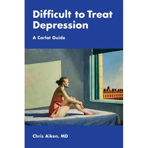 Difficult to Treat Depression: A Carlat Guide - Paperback