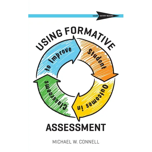 Using Formative Assessment to Improve Student Outcomes in the Classroom - Paperback