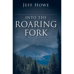 Into the Roaring Fork - Paperback