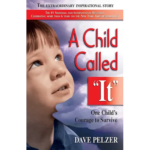 A Child Called It: One Child's Courage to Survive - Paperback