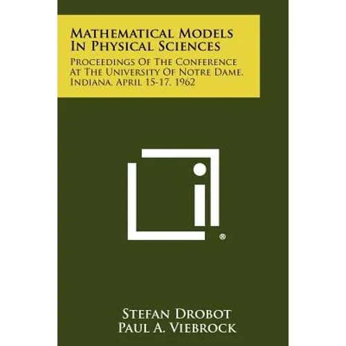 Mathematical Models in Physical Sciences: Proceedings of the Conference at the University of Notre Dame, Indiana, April 15-17, 1962 - Paperback